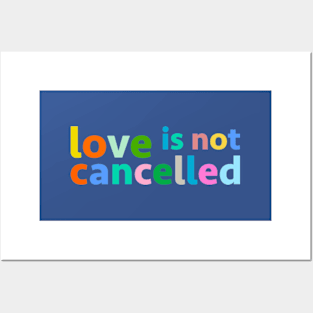 love is not cancelled Posters and Art